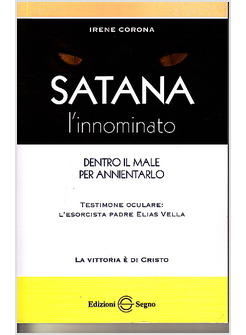 SATANA L'INNOMINATO DENTRO IL MALE PER ANNIENTARLO
