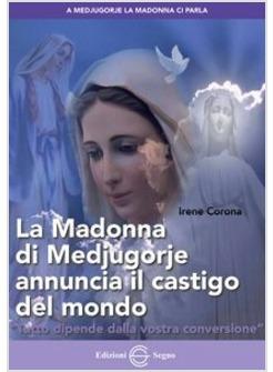 LA MADONNA DI MEDJUGORJE ANNUNCIA IL CASTIGO DEL MONDO