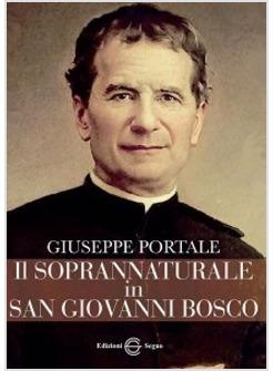 IL SOPRANNATURALE IN SAN GIOVANNI BOSCO