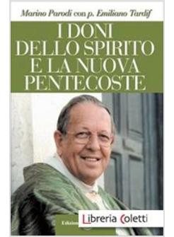 I DONI DELLO SPIRITO E LA NUOVA PENTECOSTE