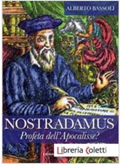 NOSTRADAMUS. PROFETA DELL'APOCALISSE?