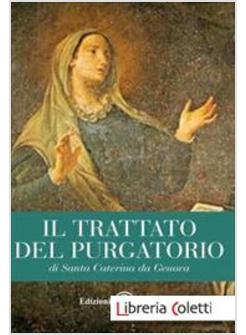 IL TRATTATO DEL PURGATORIO DI SANTA CATERINA DA GENOVA