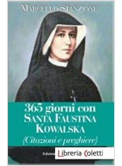 365 GIORNI CON SANTA FAUSTINA KOWALSKA (CITAZIONI E PREGHIERE)