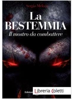 LA BESTEMMIA IL MOSTRO DA COMBATTERE