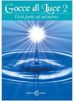 GOCCE DI LUCE 2 GESU' PARLA AD UN'ANIMA 