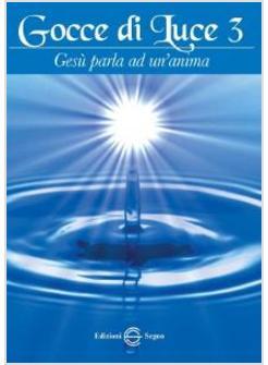 GOCCE DI LUCE 3 GESU' PARLA AD UN'ANIMA