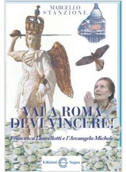 VAI A ROMA DEVI VINCERE! FRANCESCA LANCELLOTTI E L'ARCANGELO MICHELE