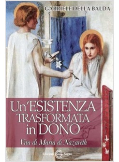 UN'ESISTENZA TRASFORMATA IN DONO VITA DI MARIA DI NAZARETH