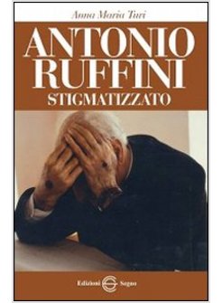 ANTONIO RUFFINI STIGMATIZZATO