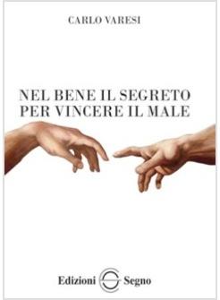 NEL BENE IL SEGRETO PER VINCERE IL MALE