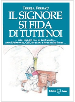 IL SIGNORE SI FIDA DI TUTTI NOI