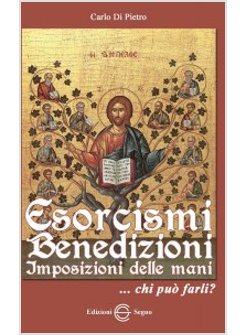 ESORCISMI BENEDIZIONI IMPOSIZIONI DELLE MANI...CHI PUO' FARLI?