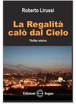 LA REGALITA' CALO' DAL CIELO