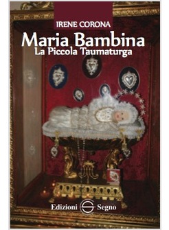 MARIA BAMBINA LA PICCOLA TAUMATURGA