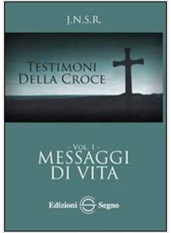 TESTIMONI DELLA CROCE VOL 1 MESSAGGI DI VITA