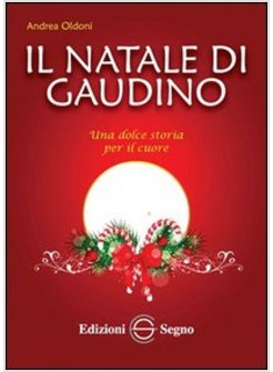 IL NATALE DI GAUDINO. UNA DOLCE STORIA ER IL CUORE