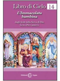 LIBRO DI CIELO 14 L'IMMACOLATA BAMBINA 