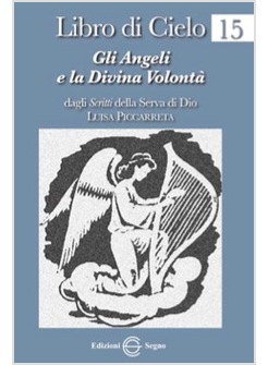 LIBRO DI CIELO 15 GLI ANGELI E LA DIVINA VOLONTA'