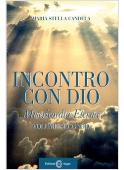 INCONTRO CON DIO MISERICORDIA ETERNA VOLUME SECONDO