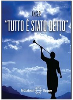 TUTTO E' STATO DETTO