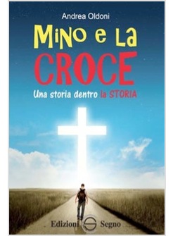 MINO E LA CROCE UNA STORIA DENTRO LA STORIA