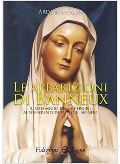 LE APPARIZIONI DI BANNEUX IL MESSAGGIO DELLA VERGINE AI SOFFERENTI