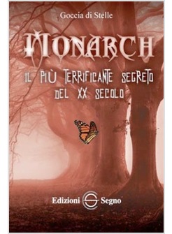 MONARCH IL PIU' TERRIFICANTE SEGRETO DEL XX SECOLO