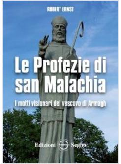 LE PROFEZIE DI SAN MALACHIA I MOTTI VISIONARI DEL VESCOVO DI ARMAGH