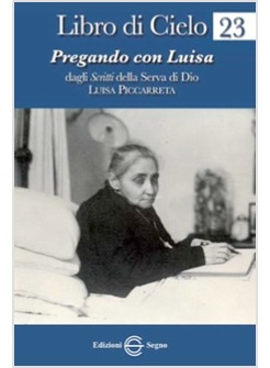 LIBRO DI CIELO 23 PREGANDO CON LUISA