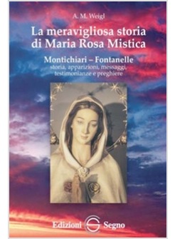 LA MERAVIGLIOSA STORIA DI MARIA ROSA MISTICA