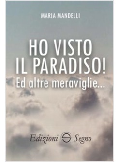 HO VISTO IL PARADISO! ED ALTRE MERAVIGLIE