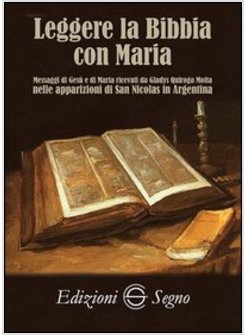 LEGGERE LA BIBBIA CON MARIA MESSAGGI DI GESU' E MARIA