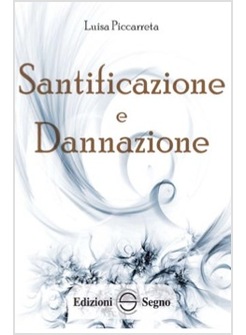 LIBRO DI CIELO 5 SANTIFICAZIONE E DANNAZIONE