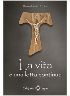 LA VITA E' UNA LOTTA CONTINUA
