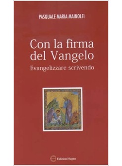 CON LA FIRMA DEL VANGELO. EVANGELIZZARE SCRIVENDO