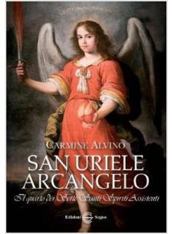 SAN URIELE ARCANGELO IL QUARTO DEI SETTE SANTI SPIRITI ASSISTENTI