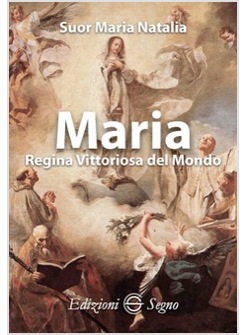 MARIA REGINA VITTORIOSA DEL MONDO