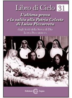LIBRO DI CIELO 31 L'ULTIMA PROVA E LA SALITA ALLA PATRIA CELESTE