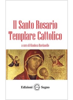 IL SANTO ROSARIO TEMPLARE CATTOLICO