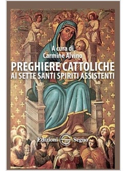 PREGHERE CATTOLICHE AI SETTE SANTI SPIRITI ASSISTENTI