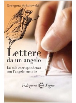 LETTERE DA UN ANGELO LA MIA CORRISPONDENZA CON L'ANGELO CUSTODE