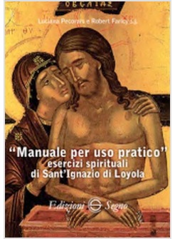 MANUALE PER USO PRATICO ESERCIZI SPIRITUALI DI SANT'IGNAZIO DI LOYOLA