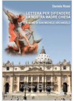 LETTERA PER DIFENDERE LA NOSTRA MADRE CHIESA A NOME DI SAN MICHELE ARCANGELO