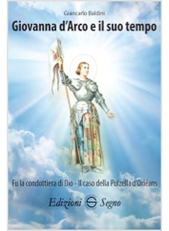GIOVANNA D'ARCO E IL SUO TEMPO