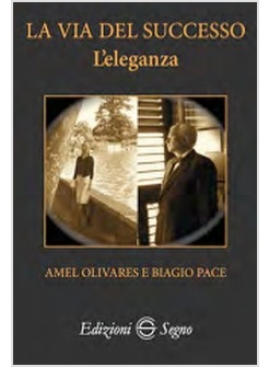 LA VIA DEL SUCCESSO L'ELEGANZA
