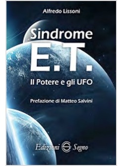 SINDROME E.T. IL POTERE E GLI UFO