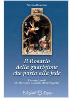 IL ROSARIO DELLA GUARIGIONE CHE PORTA ALLA FEDE