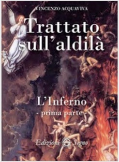TRATTATO SULL'ALDILA' L'INFERNO - PRIMA PARTE