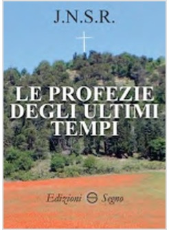 LE PROFEZIE DEGLI ULTIMI TEMPI
