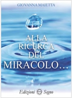 ALLA RICERCA DEL MIRACOLO...